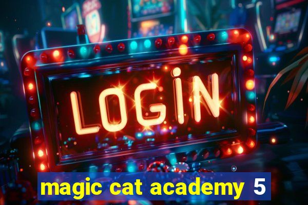 magic cat academy 5